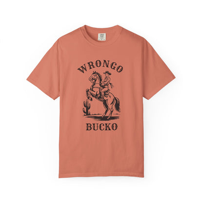 Wrongo Bucko - Unisex Tee