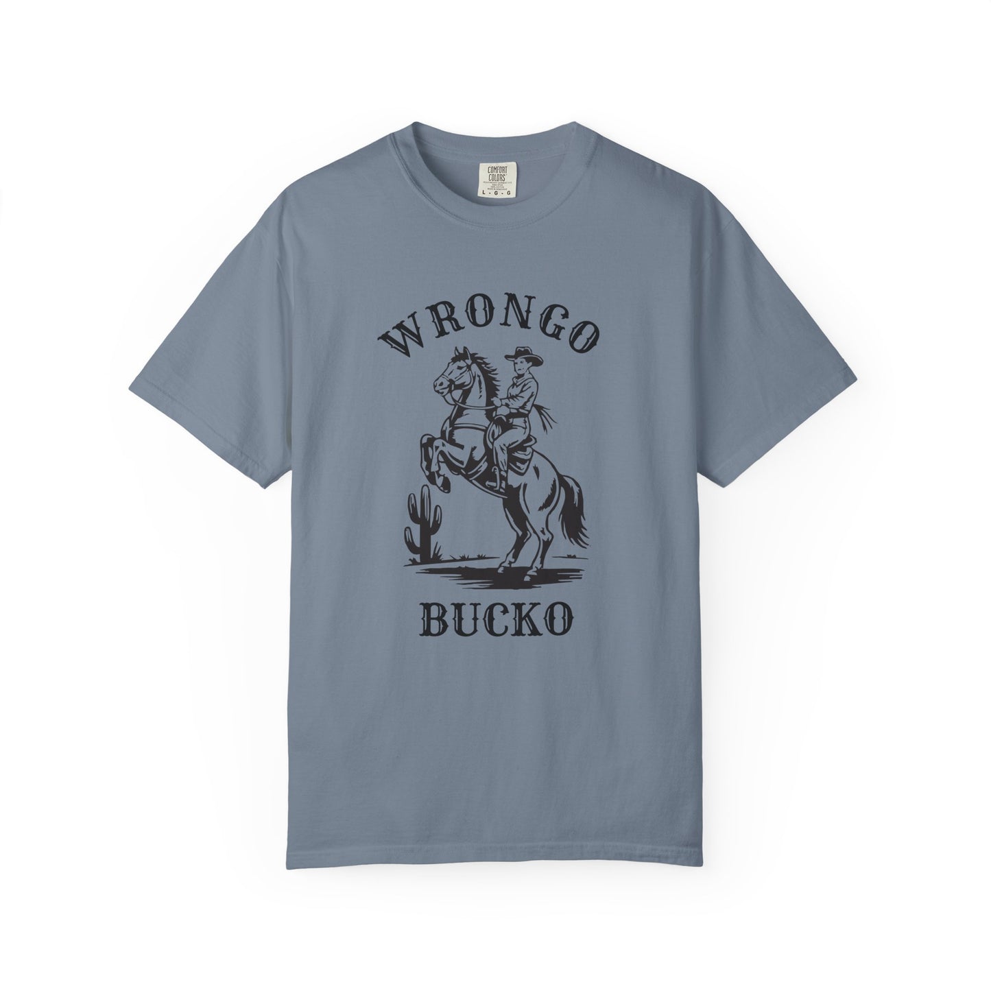 Wrongo Bucko - Unisex Tee