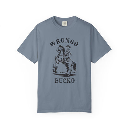 Wrongo Bucko - Unisex Tee