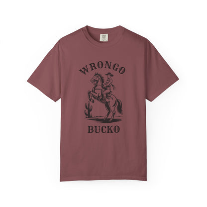 Wrongo Bucko - Unisex Tee