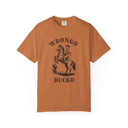Wrongo Bucko - Unisex Tee