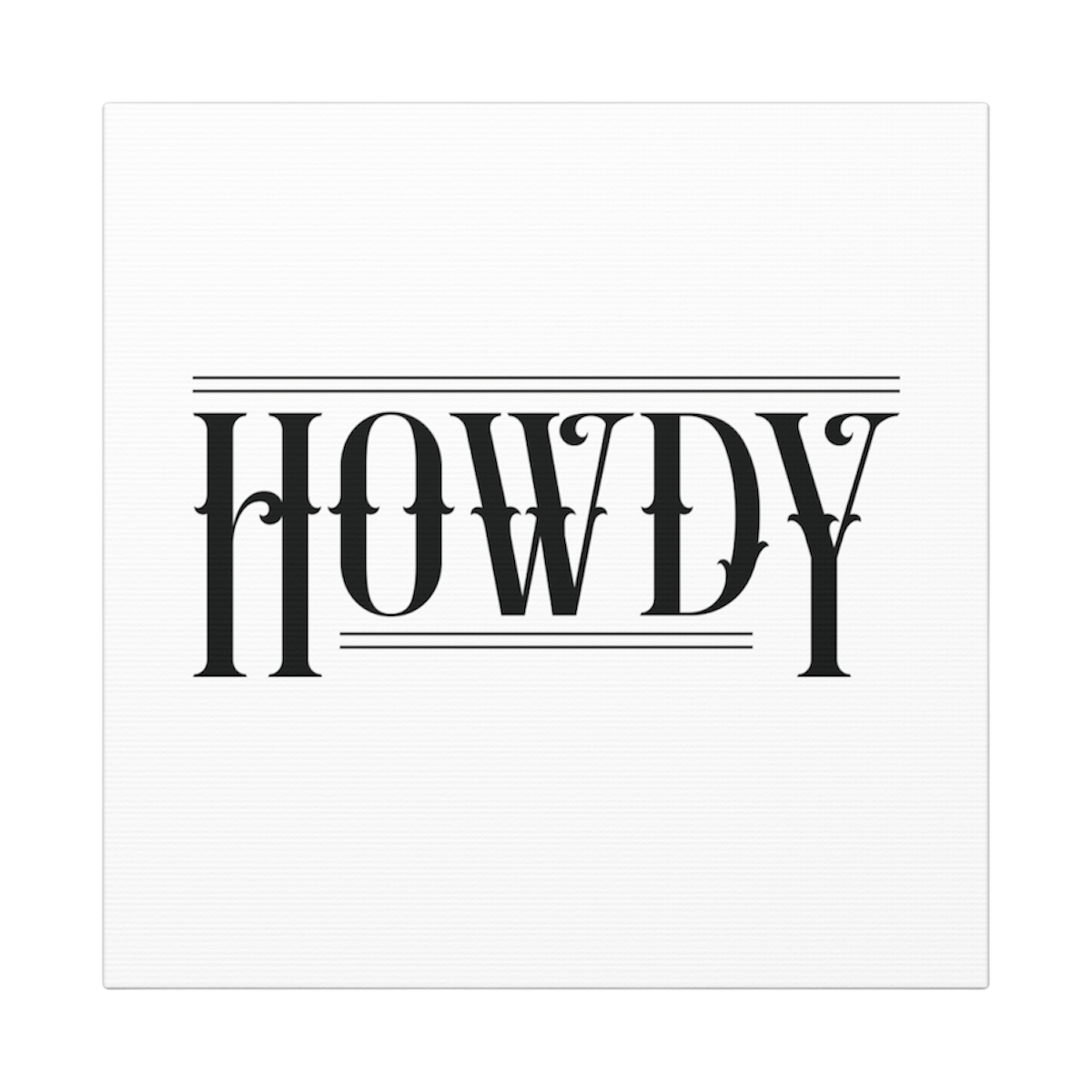 Howdy Matte Canvas - Black