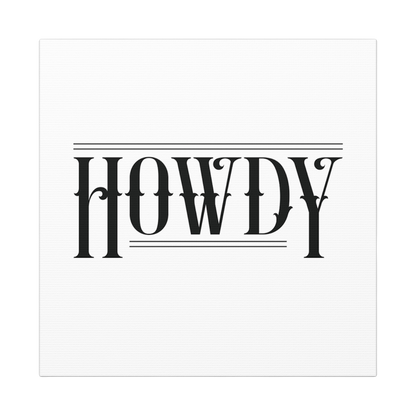 Howdy Matte Canvas - Black