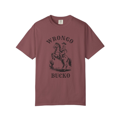 Wrongo Bucko - Unisex Tee